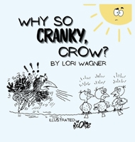 Why So Cranky, Crow? B0F3VDTQTZ Book Cover