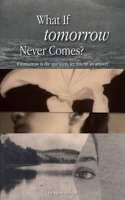 What If Tomorrow Never Comes? B0FBGY3JHM Book Cover