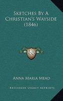 Sketches By A Christian's Wayside 1104655896 Book Cover