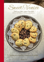 Sweet Venice: Venetian Patisserie 8899180474 Book Cover