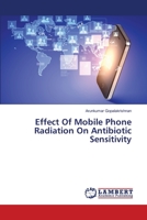 Effect Of Mobile Phone Radiation On Antibiotic Sensitivity 3659348996 Book Cover