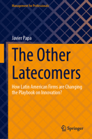 The Other Latecomers: How Latin American Firms are Changing the Playbook on Innovation? (Management for Professionals) 3031684222 Book Cover