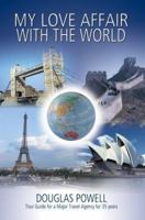My Love Affair With The World 0595380492 Book Cover