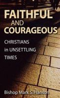 Faithful And Courageous Christians In Unsettling Times (Lutheran Voices) 0806651822 Book Cover