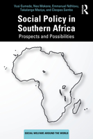 Social Policy in Southern Africa: Prospects and Possibilities (Social Welfare Around the World) 1032877030 Book Cover