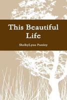 This Beautiful Life 0359270832 Book Cover