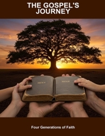 The Gospel'S Journey: Four Generations Of Faith B0FPW9VFW2 Book Cover