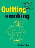 Quitting Smoking: The Lazy Person's Guide! 0717132706 Book Cover