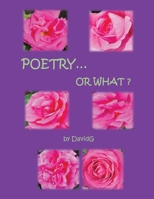 Poetry...or What? 1669891062 Book Cover