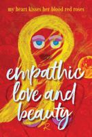 empathic love and beauty: my heart kisses her blood red roses 1923214683 Book Cover