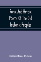 Runic and Heroic Poems of the Old Teutonic Peoples 9354216188 Book Cover