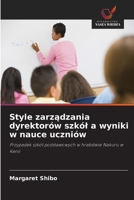 Style zarzadzania dyrektorów szkól a wyniki w nauce uczniów (Polish Edition) 6630315995 Book Cover