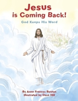 Jesus is Coming Back!: God Keeps His Word (Bible Prophecy for Children) 197058100X Book Cover
