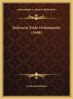 Instructie Ende Ordonnantie (1648) 116942211X Book Cover