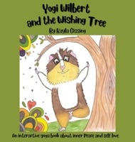 Yogi Wilbert and the Wishing Tree: An interactive yoga book about inner peace and self love. 1738781402 Book Cover