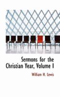 Sermons for the Christian Year; Volume I 1022070274 Book Cover