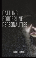 Battling Borderline Personalities 1088230288 Book Cover