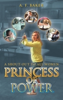 Princess of Power : A Shout-Out to All Women 1973660156 Book Cover
