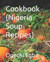 Cookbook Nigeria Soup Recipes B0BCS7NKSY Book Cover