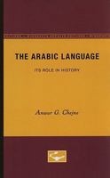 The Arabic Language: Its Role in History 0816657254 Book Cover