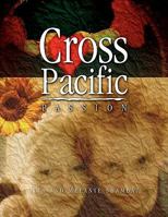 Cross Pacific Passion 1453513078 Book Cover