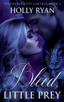 Bleed, Little Prey (Whispering Ivy) B0FDZ2Q99J Book Cover