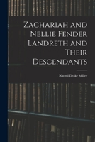 Zachariah and Nellie Fender Landreth and Their Descendants 1014653142 Book Cover