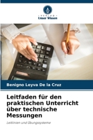 Leitfaden für den praktischen Unterricht über technische Messungen: Leitlinien und Übungssysteme 6206268632 Book Cover