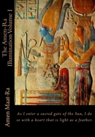 The Amen-Ra Illumination Volume I: Focuses on Honoring The Ancestors (Ancestor Veneration) and the Matriarchal Spiritual System of Kmt (Ancient Egypt) 1519794843 Book Cover
