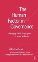 The Human Factor in Governance: Managing People in Developing Country Governments 1403947651 Book Cover