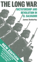 The Long War: Dictatorship and Revolution in El Salvador 0860918319 Book Cover