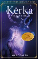 Kerka of the Pax Lineage: Fairy Godmother Academy - Book 2 (The Fairy Godmother Academy Lost Letters Editions) 1735749052 Book Cover