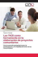 Las TICS como herramienta en la elaboración de proyectos comunitarios 3659023477 Book Cover
