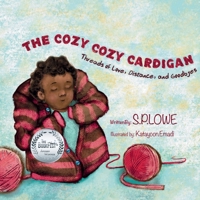The Cozy Cozy Cardigan: Threads of Love, Distance and Goodbyes B0CR12V3W9 Book Cover