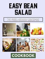 Easy Bean Salad: Discovering The Wonders Related To Beans Meal B0BKXKBP4L Book Cover