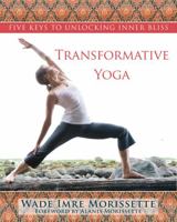 Transformative Yoga: Five Keys to Unlocking Inner Bliss 1572246200 Book Cover