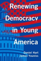 Renewing Democracy in Young America 0190641487 Book Cover
