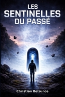 Les sentinelles du passé (French Edition) B0GTJ66GJ5 Book Cover