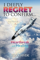 I DEEPLY REGRET TO CONFIRM...: Heartbreak and Healing B0CJ3X9823 Book Cover