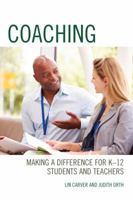 Coaching: Making a Difference for K-12 Students and Teachers 1475833032 Book Cover