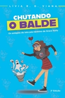 Chutando o Balde: Os estágios do luto pós-término de Grace Kelly B08TQG38QB Book Cover