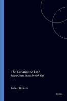 The Cat and the Lion: Jaipur State in the British Raj (Monographs and Theoretical Studies in Sociology and Anthropology in Honour of Nels Anderson) (Monographs ... and Anthropology in Honour of Nels A 9004082832 Book Cover