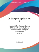 On European Spiders. Part I. Review of the European Genera of Spiders,: Preceded by some observations on Zoological Nomenclature 1167047427 Book Cover