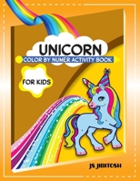 Unicorn Color By Number Activity Book For Kids: For girls ages 4-8 With Large Size 8.5" x 11" B08Y5HRQHV Book Cover