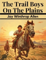 The Trail Boys On The Plains B0CJX65PW8 Book Cover