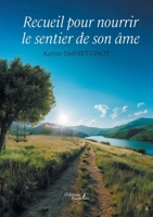 Recueil pour nourrir le sentier de son âme B0DMF2X3CR Book Cover