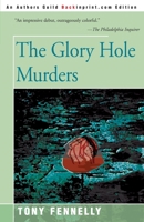 The Glory Hole Murders 0595089844 Book Cover