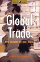 Global Trade: Past Mistakes, Future Choices 1842775790 Book Cover