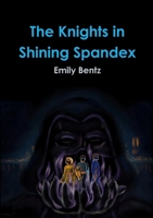 The Knights in Shining Spandex 1312441232 Book Cover