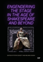Engendering the Stage in the Age of Shakespeare and Beyond 1487541910 Book Cover